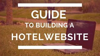 Bir Otel Websitesi Nasıl Yapılır?