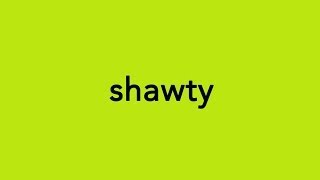 shawty