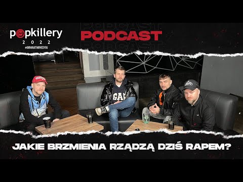 Jakie brzmienie rządzi polskim rapem? | Popkillery 2022 Podcast: Sir Mich, Favst, Szwed SWD
