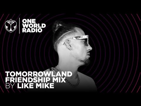 Tomorrowland - Friendship Mix - Like Mike