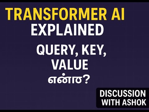 Transformer AI Explained in Tamil – Query, Key, Value என்ன? | Discussion with Ashok | somethingtalk1