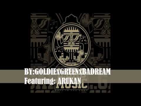 PAANO GOLDIExGREENxBADREAM Featuring ARUKAN L.GAB MUSIC