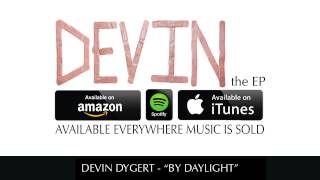 Devin Dygert - By Daylight (Official Audio)