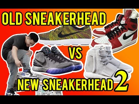 OLD SNEAKERHEAD VS. NEW SNEAKERHEAD 2
