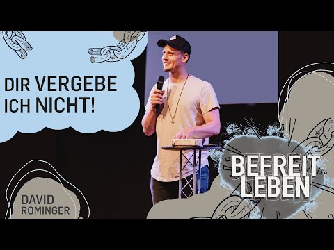 Wie kann ich vergeben, wenn ich nicht vergeben kann? (David Rominger)