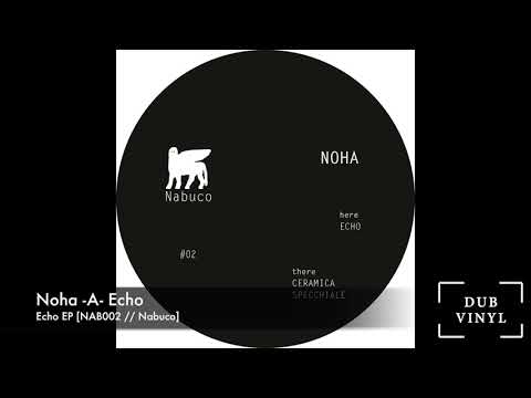 Noha -A- Echo [NAB002 // Nabuco]