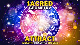 888 Hz + 528 Hz Sacred Geometry ! Attract Wealth, Health & Success ! Physical & Emotional Healing