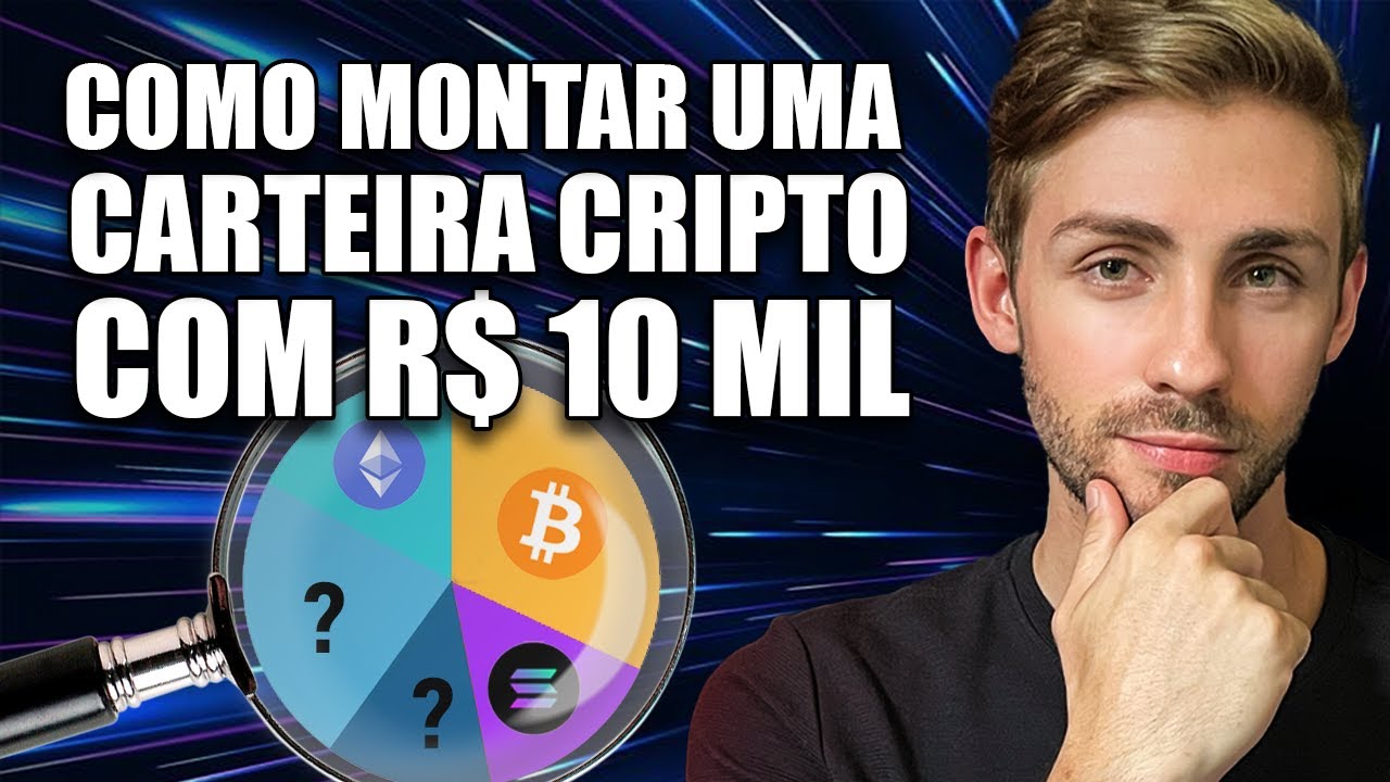 MONTANDO CARTEIRA CRIPTO COM R$10.000 ( como eu faria)