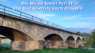 Die Weiße Elster Teil 17 von Bad Köstritz nach Crossen