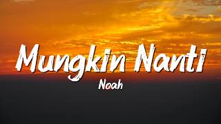 Download lagu Mungkin Nanti - Noah mp3 Download lagu Mungkin Nanti - Noah mp3