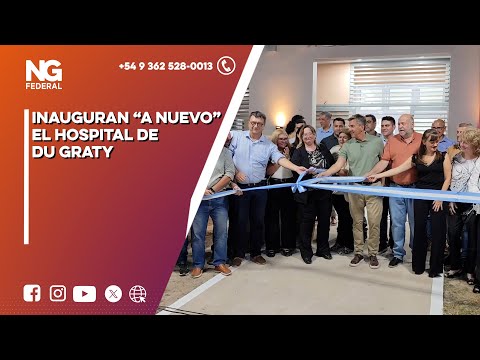 NGFEDERAL - INAUGURAN “A NUEVO” EL HOSPITAL DE DU GRATY - CHACO