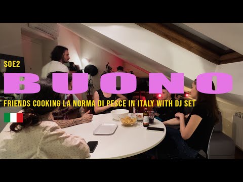 Friends cooking LA NORMA DI PESCE in ITALY with DJ-Set