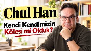 Özgürüz Ama Neden Bu Kadar Yorgunuz - Chul Han'ın Gözünden Bir İnceleme