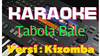 Download lagu Karaoke Tabola Bale | Versi Kizomba |Nada Satandar mp3 Download lagu Karaoke Tabola Bale | Versi Kizomba |Nada Satandar mp3