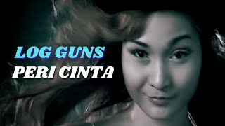 Download lagu Log Guns -  Peri Cinta  mp3