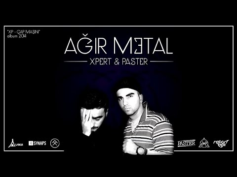 Xpert x Paster - Ağır metal