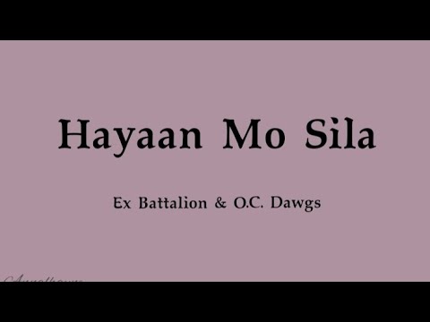 ' Hayaan Mo Sila ' - O. C. Dawgs & Ex Battalion| Annalhayne_Lyrics🎶
