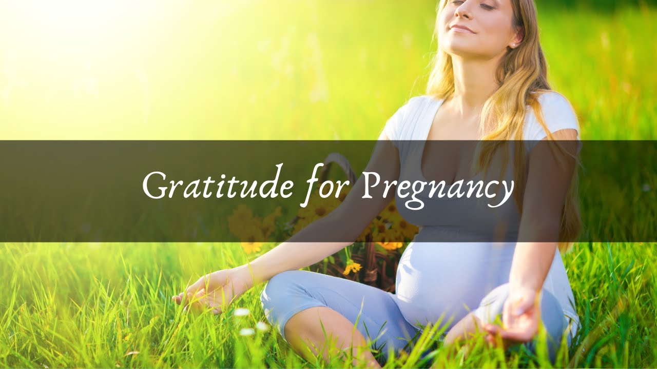Gratitude For Pregnancy