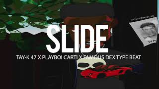 &quot;Free&quot; Tay-k 47 x Playboi Carti x Famous Dex Type Beat 2017 &quot; Slide &quot; (Prod By TnTXD x @yung_tago)