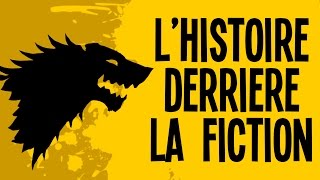 Game Of Thrones - L&#39;histoire derrière la fiction - Motion VS History #1