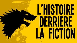 Game Of Thrones - L&#39;histoire derrière la fiction - Motion VS History #1