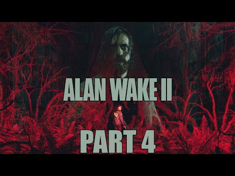 Alan Wake 2 - Gameplay Walkthrough - Part 4 - "Chapters 11-19"