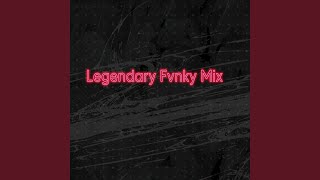 Download lagu Legendary Fvnky Mix mp3