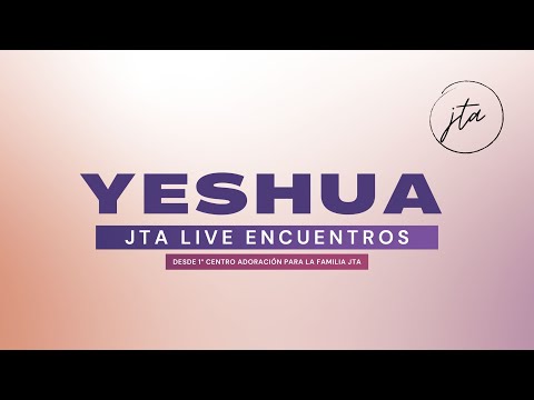 Yeshua (Fernandinho) - Versión JTA (desde el PRIMER CENTRO DE ADORACIÓN PARA LA FAMILIA JTA)