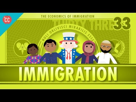 The Economics of Immigration Crash Course Econ 33