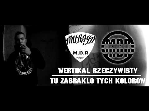 MDR MURZYN  - Tu Zabrakło Tych Kolorów | Wertikal Rzeczywisty