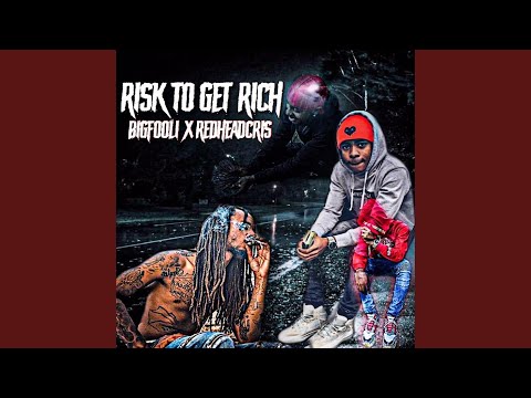 Risk to Get Rich (feat. Bigfooli)