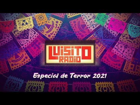 Luisito Radio Especial de terror 2021
