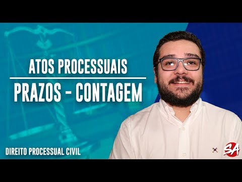 ATOS PROCESSUAIS - PRAZOS: CONTAGEM | Parte 5 | Direito Processual Civil