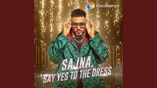 Sajna Say Yes To The Dress