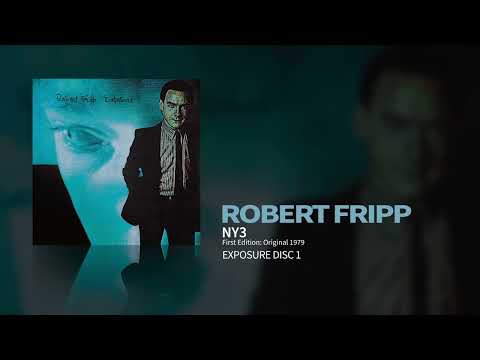 Robert Fripp - NY3 - First Edition: Original 1979 Release (Exposure)