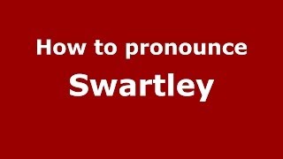 How to pronounce Swartley