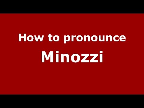 How to pronounce Minozzi