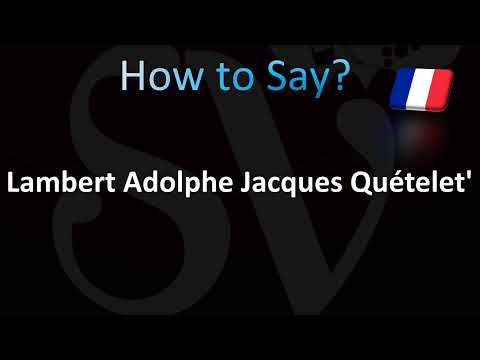 How to Pronounce ''Lambert Adolphe Jacques Quételet'' Correctly in French