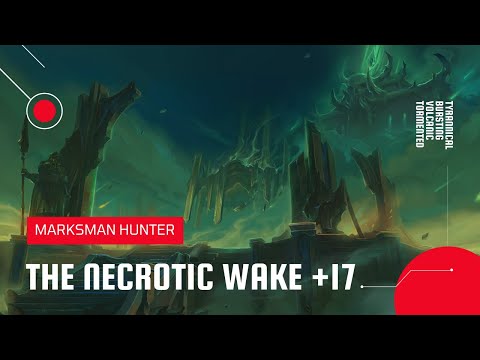 World of Warcraft: Shadowlands | Mythic The Necrotic Wake +17 | MM Hunter (Season 2)