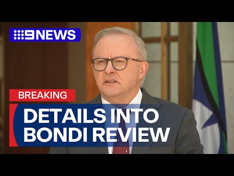 PM Albanese announces details of review into Bondi terror attack | 9 News Australia