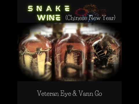 Veteran Eye & Vann Go - "Snake Wine (Chinese New Year)"