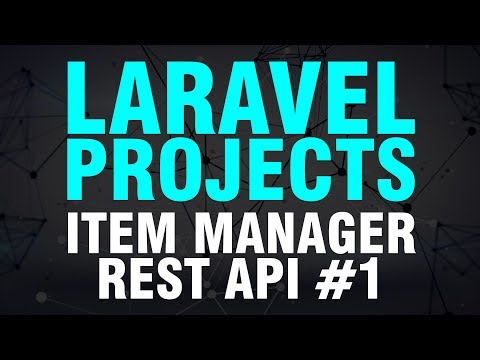 Learn Laravel By Building Projects | Item Manager REST API | Part 1 of 2