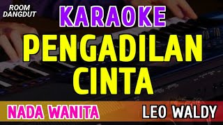 Download lagu PENGADILAN CINTA - KARAOKE NADA WANITA || LEO WALDY mp3 Download lagu PENGADILAN CINTA - KARAOKE NADA WANITA || LEO WALDY mp3