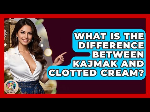 What Is The Difference Between Kajmak And Clotted Cream? - TalkingSoutheastEurope
