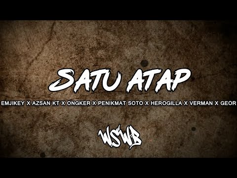 WSWB Project - Satu Atap (Emjikey - Azsan KT - Ongker - Penikmat Soto - Herogilla - Verman - Geor)