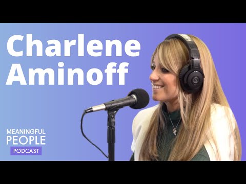 The Story of Charlene Aminoff | Meaningful People #4