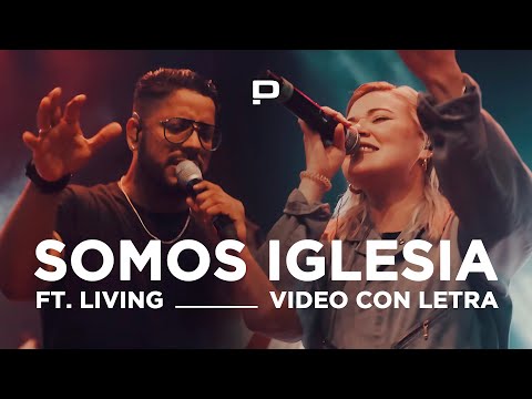 SOMOS IGLESIA | Un Corazón Ft. Living (VIDEO CON LETRA)