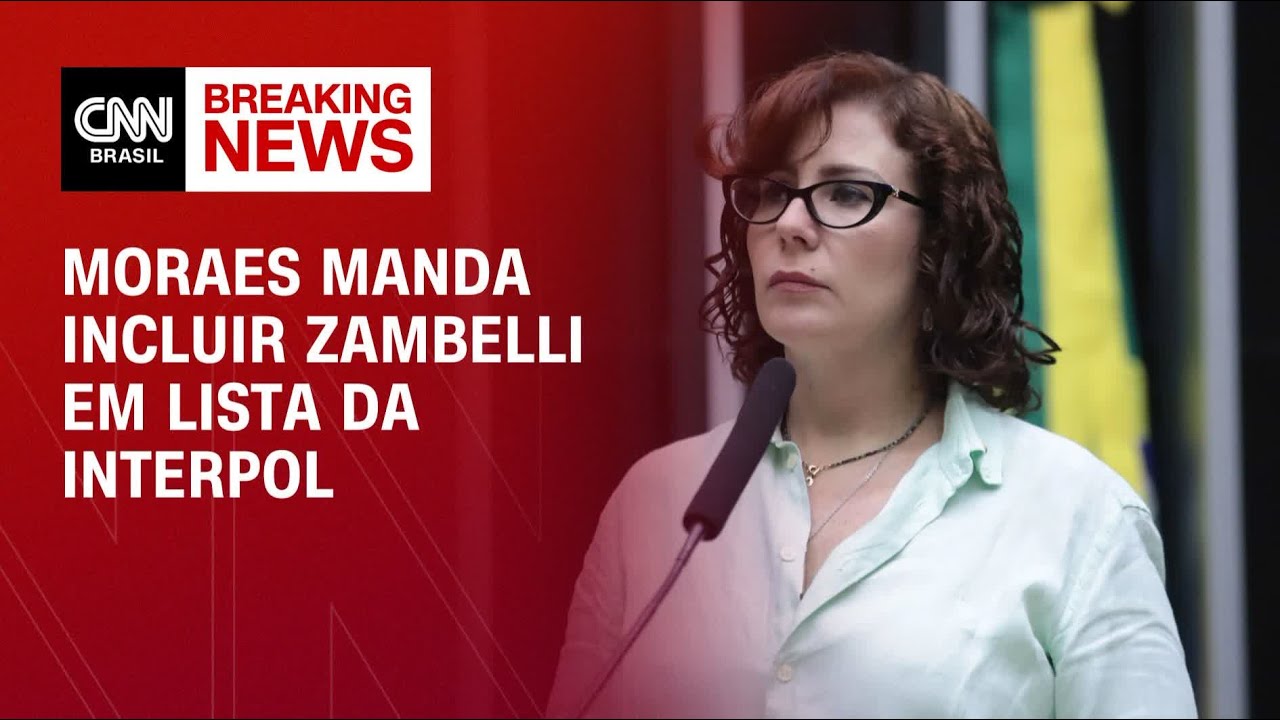 Moraes manda incluir Zambelli em lista da Interpol | LIVE CNN