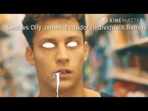 Sash vs Olly James-Ecuador (IndividualX Remix)