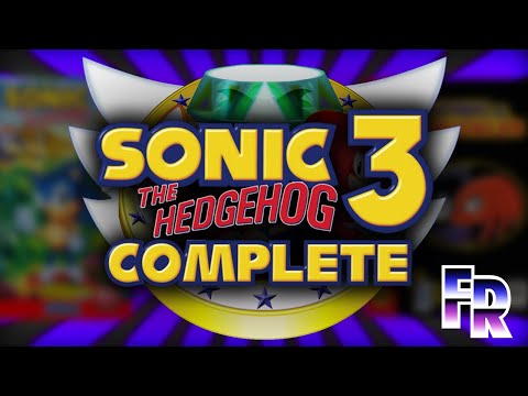 Sonic 3 Complete FIXED the Game!